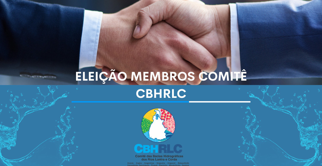 COMISSÃO ELEITORAL DO CBHRLC DEFINE NORMAS PARA ESCOLHA DE REPRESENTANTES